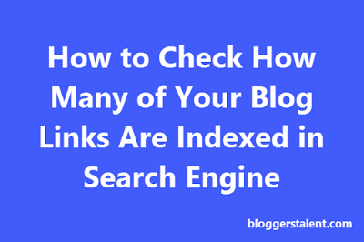 Check How Many of Your Blog Links Are Indexed in Search Engine